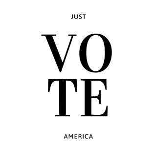 JUST VOTE America T-Shirt