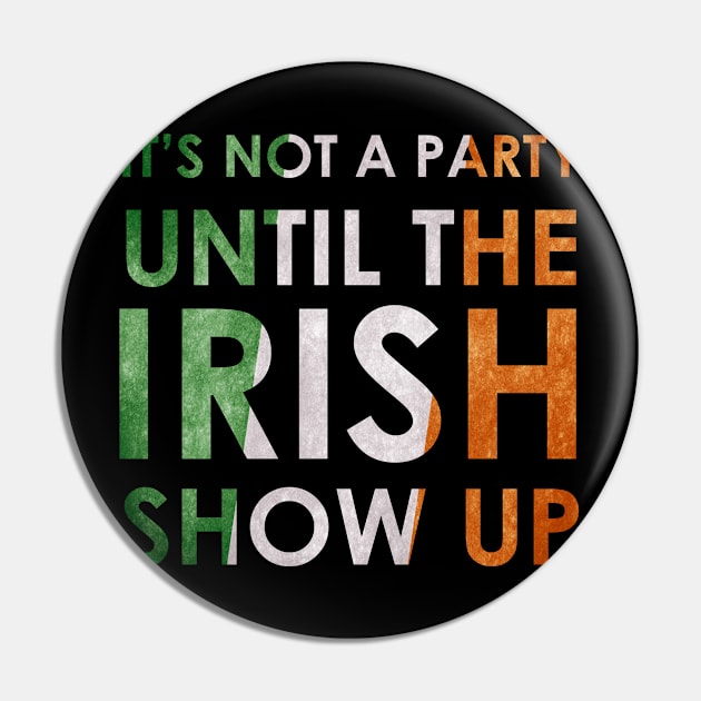 its not a party until  irish show up Pin by torifd1rosie