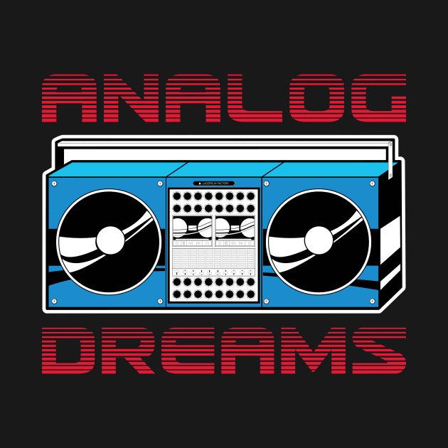 ANALOG DREAMS by LasergunFactory