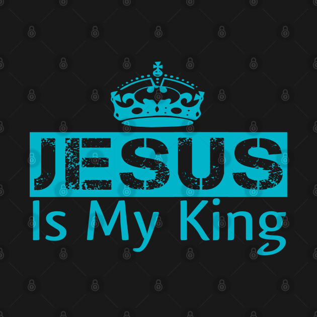 Christian Faith Design - Jesus Is My King - Jesus Is My King - T-Shirt ...