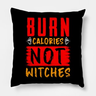 Burn Calories Not Witches Gym Motivational Funny Workout Pillow