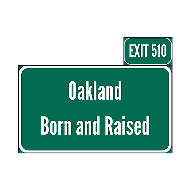 Oakland Born and Raised w/510 area code by Juls Designz