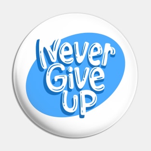 Never Give Up Pin