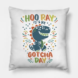 Hooray It's My Gotcha Day Dinosaur Girls Boys Kids Toddlers Pillow