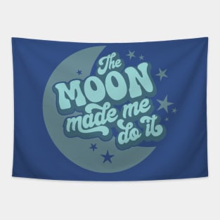 The Moon Made Me Do It 3 Tapestry