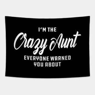 Aunt - I'm the crazy aunt everyone warn you about Tapestry
