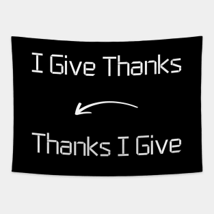 I give Thanks T-Shirt mug apparel hoodie tote gift sticker pillow art pin Tapestry