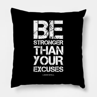 Motivational Gym Be Stronger Than Your Excuses Pillow