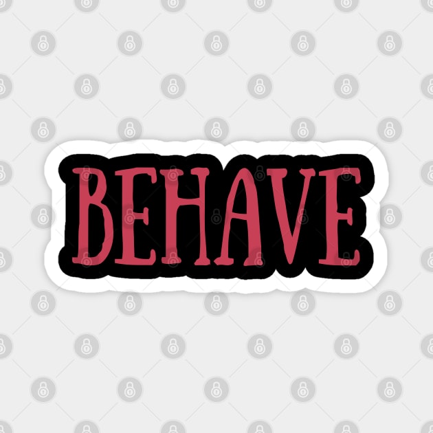 Behave Typography Inspirational Word Retro Red Magnet by ebayson74@gmail.com