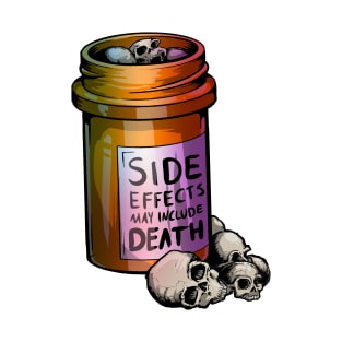 Side Effect May Include Death T-Shirt