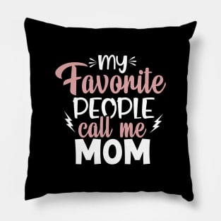 My Favorite People Call Me Mom Pillow