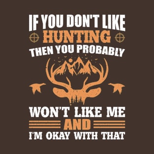 Hunting is life. T-Shirt