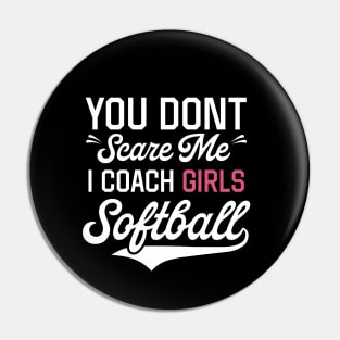 Don't Scare Me I Coach Girls Softball Shirt Pin