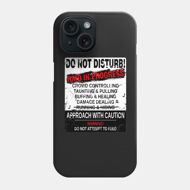 MMO MMORPG Do Not Disturb Raid in Progress Gaming T-Shirt Phone Case by norules