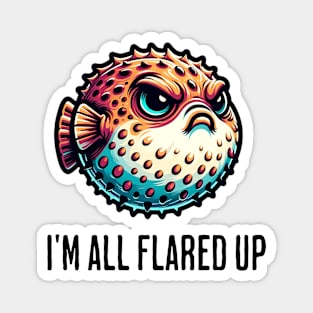 Grumpy Pufferfish: "I'm All Flared Up" Magnet