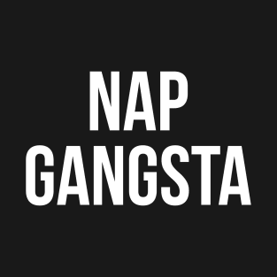 Nap Gangsta T-Shirt