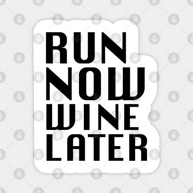 Run Now Wine Later Magnet by PAULO GUSTTAVO