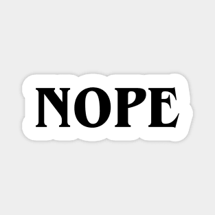 Nope | Funny Grumpy Bad Attitude Magnet