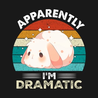 apparently i'm dramatic kawaii dramatic bunny T-Shirt