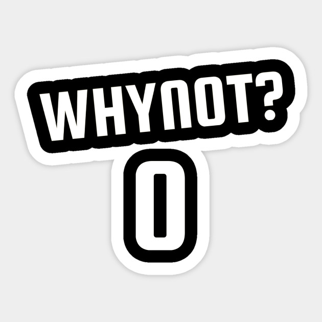 Why Not Westbrook Russell Westbrook Sticker Teepublic