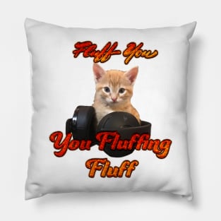 Gamer Cat- Fluff you, you Fluffing Fluff Pillow