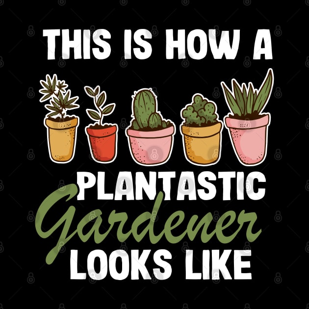 This Is How A Plantastic Gardener Looks Like Gardening Gift Funny by Kuehni