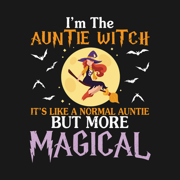 I'm The Auntie Witch It's Like A Normal Auntie More Magical by dangbig165