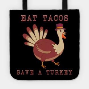 Save A Turkey Eat Tacos Mexican Funny Thanksgiving Tote