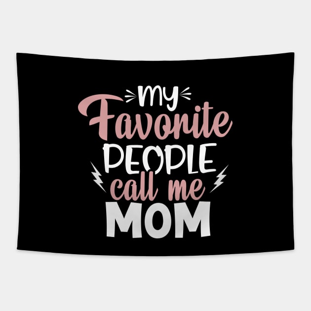 My Favorite People Call Me Mom Tapestry by AlphaBubble