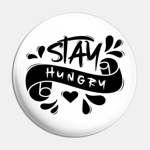 Stay Hungry Pin by Distrowlinc