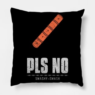 Pls No Smashy Smash Anti Violence Pillow