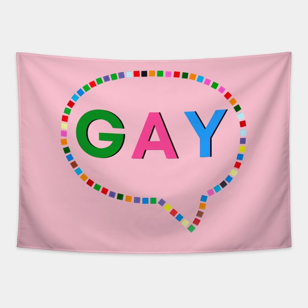 Say Gay Speech Bubble Tapestry by TJWDraws