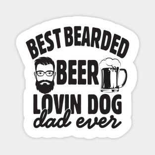 For the bearded beer loving dog dad; father; father's day; dog dad; dog lover; dog owner; beer; beer drinker; dad; father; gift; bearded; beard; bearded dad; man; male; men; Magnet