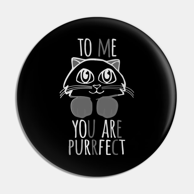 TO ME YOU ARE PURRFECT Pin by SBC PODCAST