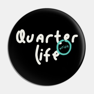 Quarter Life Crisis Pin