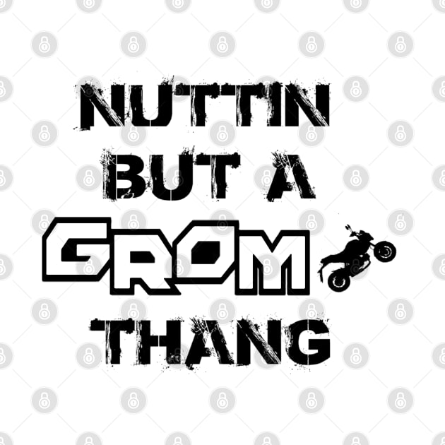 Nuttin But A Grom Thang (Honda Grom) by Teeks82