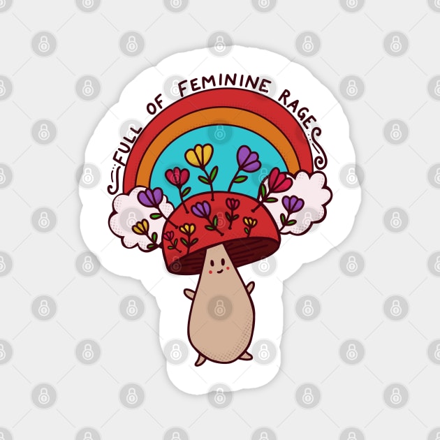 Full of Feminine Rage Rainbow Mushroom Magnet by StephersMc