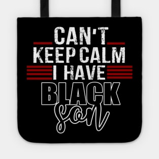 Can't keep calm I have black a son black lives matter BLM Trend Tote