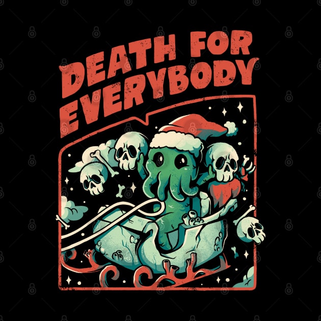 Death For Everybody  - Funny Horror Christmas Gift by eduely