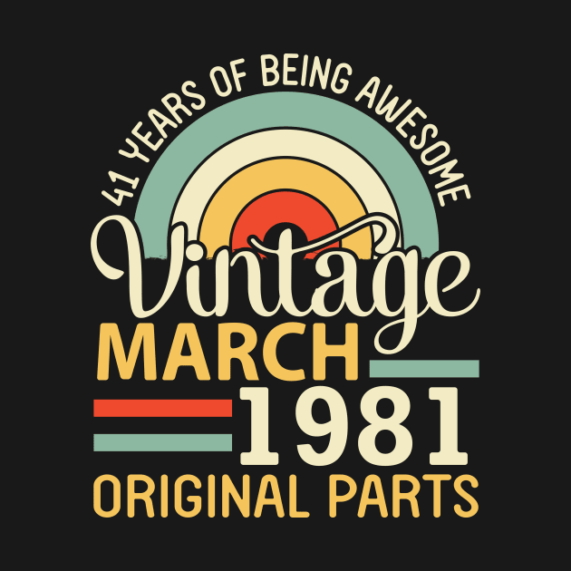 41 Years Being Awesome Vintage In March 1981 Original Parts by DainaMotteut