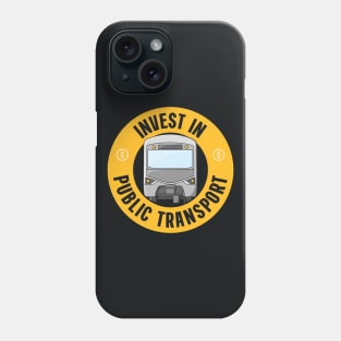 Invest In Public Transport - Urban Planning Phone Case