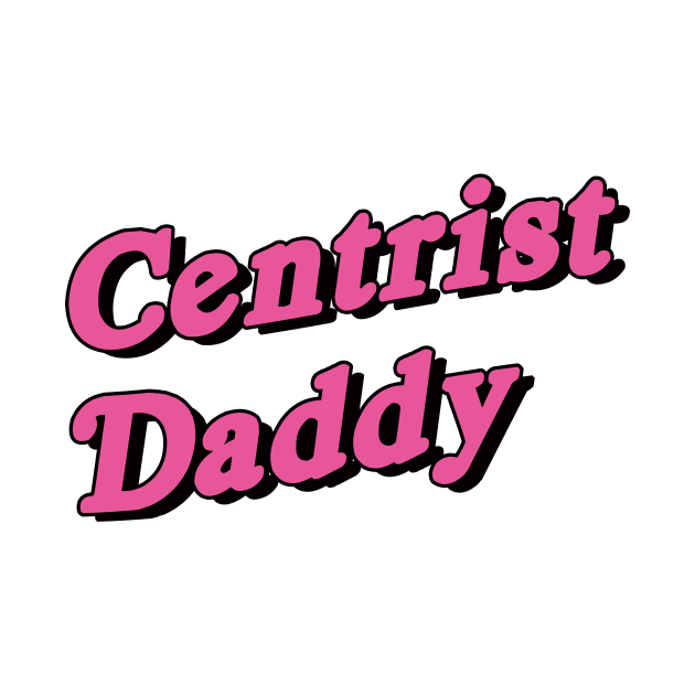 Centrist Daddy by dumbshirts