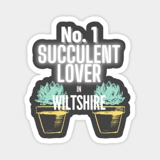 The No.1 Succulent Lover In Wiltshire Magnet