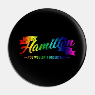 It's A Hamilton Thing You Wouldn't Understand Rainbow Pin