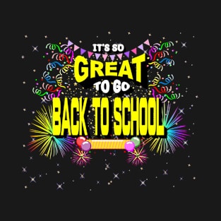 back to school - it's so great to go back to school -yellow T-Shirt