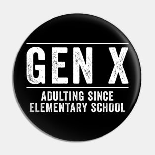 Gen x Adulting since elementary school Pin