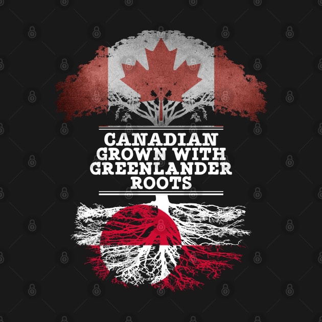 Canadian Grown With Greenlander Roots - Gift for Greenlander With Roots From Greenland by Country Flags