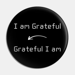 I am Grateful T-Shirt mug apparel hoodie tote gift sticker pillow art pin Pin