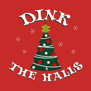 Dink the Halls Funny Pickleball Christmas Gift T-Shirt