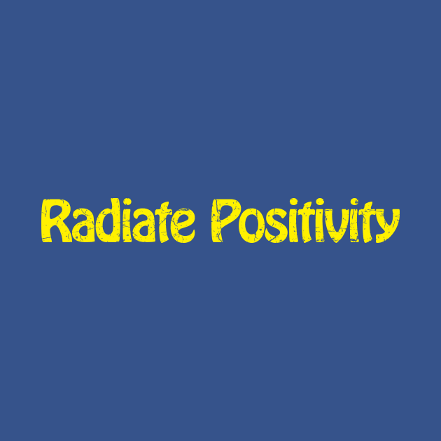 Radiate Positivity by TheAllGoodCompany